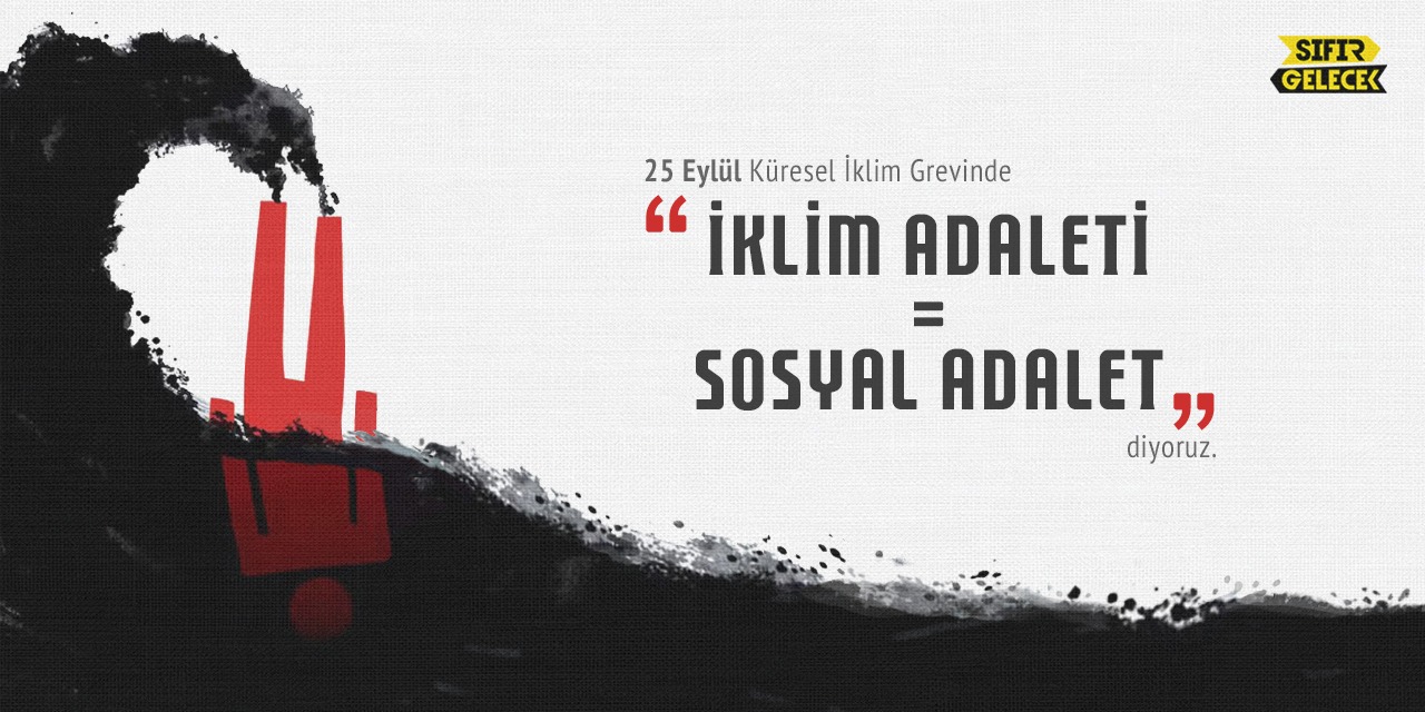 İklim Aktivistleri 25 Eylül’de “İklim Adaleti Sosyal Adalettir” Demek İçin Bir Araya Geliyor